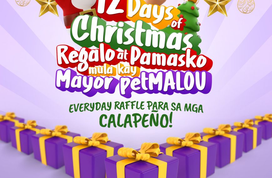 12 Days of Christmas, regalo at pamasko mula kay Mayor PETMALOU: Everyday Raffle para sa mga Calapeño!